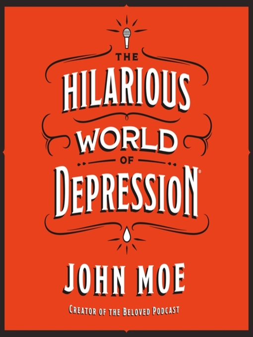 Nimiön The Hilarious World of Depression lisätiedot, tekijä John Moe - Saatavilla